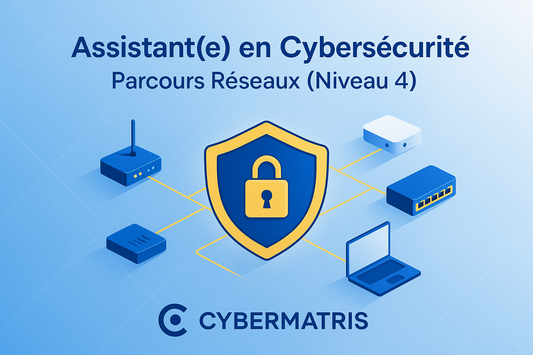 Assistant(e) en Cybersécurité — Parcours Réseaux (Niveau 4